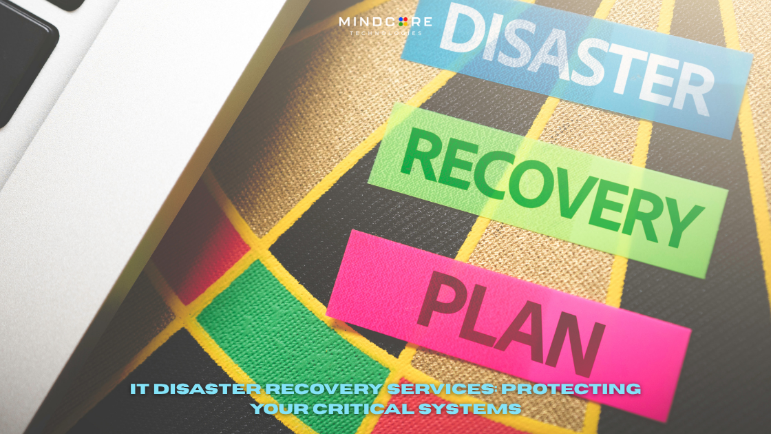 IT Disaster Recovery Services: Protecting Your Critical Systems 1 1748896525122